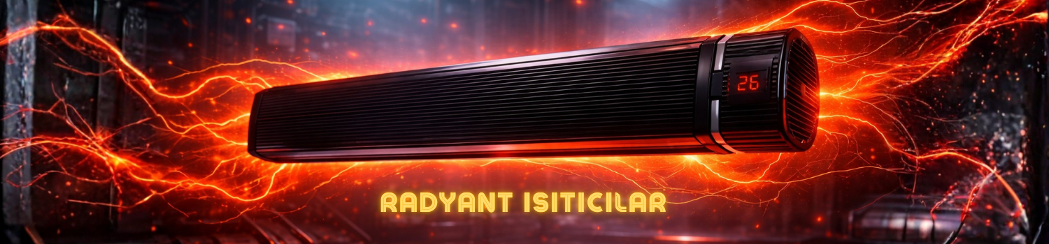 Radyant Isıtıcılar